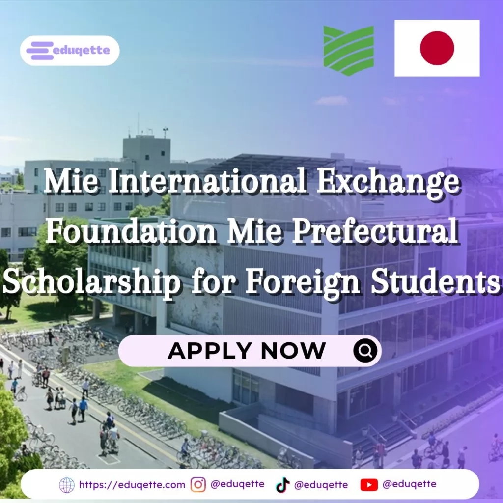 Mie International Exchange Foundation Mie Prefectural Scholarship for Foreign Students